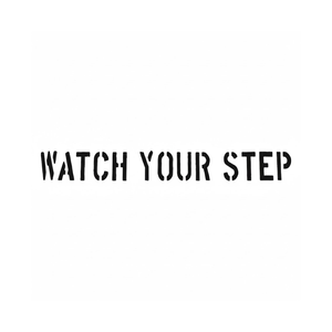 WATCH YOUR STEP Safety Stencil for Parking Lots and Pavement