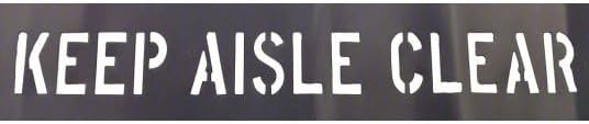 KEEP AISLE CLEAR Stencil with 3" Letters