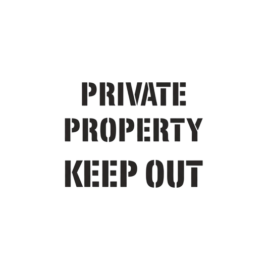 PRIVATE PROPERTY KEEP OUT 24" Stencil